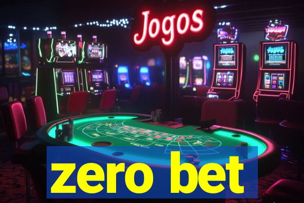 zero bet